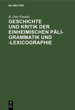Geschichte und Kritik der einheimischen Pali-Grammatik und -Lexicographie (eBook, PDF) - Franke, R. Otto