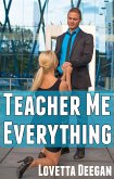 Teacher Me Everything: Totally Taboo Erotica (eBook, ePUB)