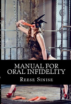 Manual For Oral Infidelity: TABOO Case History Erotica (eBook, ePUB) - Sinise, Reese