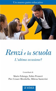 Renzi e la scuola (eBook, ePUB) - Cesare Rivoltella, Pier; Falanga, Mario; Pruneri, Fabio; Santerini, Milena