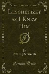 Leschetizky as I Knew Him (eBook, PDF)
