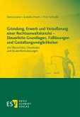 Gründung, Erwerb und Veräußerung einer Rechtsanwaltskanzlei - Steuerliche Grundlagen, Falllösungen und Gestaltungsmöglic