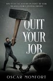 Quit Your Job: How to Live Out Your Dreams, Pursue The Work You Love & Achieve Financial Freedom (eBook, ePUB)