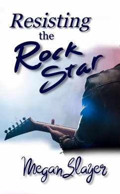 Resisting the Rock Star (eBook, ePUB) - Slayer, Megan
