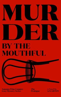 Murder by the Mouthful (A Sonoma Wine Country Cozy Mystery, #5) (eBook, ePUB) - Carton, A. J.