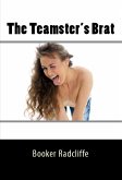 The Teamster's Brat: Taboo NC Erotica (eBook, ePUB)