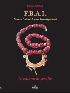 F.B.A.I. La collana di corallo (eBook, ePUB) - billitteri, daniele