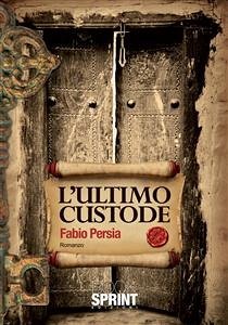 L'ultimo custode (eBook, ePUB) - Persia, Fabio