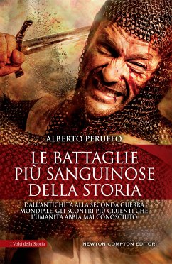 Le battaglie più sanguinose della storia (eBook, ePUB) - Peruffo, Alberto
