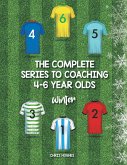 The Complete Series to Coaching 4-6 Year Olds (eBook, ePUB)