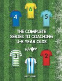 The Complete Series to Coaching 4-6 Year Olds (eBook, ePUB)