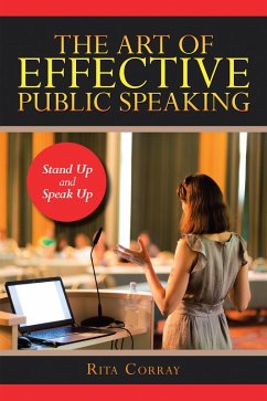 The Art of Effective Public Speaking (eBook, ePUB) - Corray, Rita