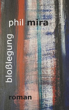 Bloßlegung - Mira, Phil
