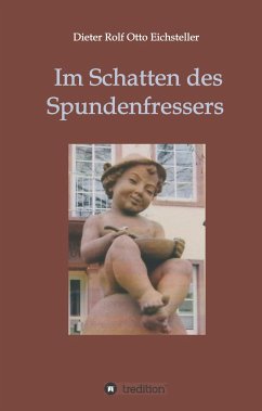 Im Schatten des Spundenfressers - Eichsteller, Dieter Rolf Otto