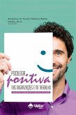 Psicologia Positiva nas organizações e no trabalho: (eBook, ePUB)