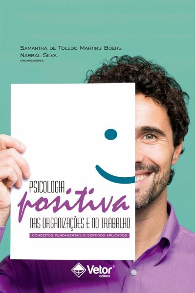 Psicologia Positiva nas organizações e no trabalho: (eBook, ePUB) Psicologia Positiva nas organizações e no trabalho: (eBook, ePUB)