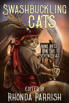 Swashbuckling Cats (eBook, ePUB) - Parrish, Rhonda; Ginther, Chadwick; Ball, Krista D.; Cato, Beth; Bridges, Grace