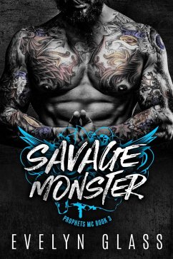 Savage Monster (Prophets MC, #3) (eBook, ePUB) - Glass, Evelyn