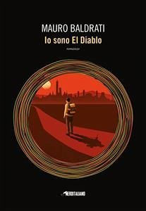 Io sono El Diablo (eBook, ePUB) - Baldrati, Mauro