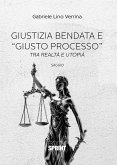 Giustizia bendata e “giusto processo” (eBook, ePUB)
