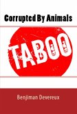 Corrupted By Animals: Taboo Erotica (eBook, ePUB)