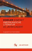 Kindler Kompakt: Amerikanische Literatur, 20. Jahrhundert (eBook, PDF)