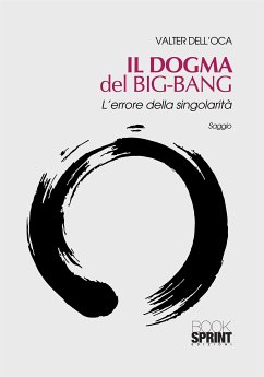 Il dogma del Big-Bang (eBook, ePUB) - Dell'Oca, Valter