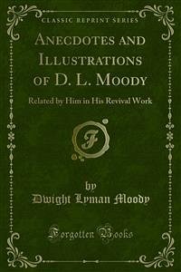 Anecdotes and Illustrations of D. L. Moody (eBook, PDF)