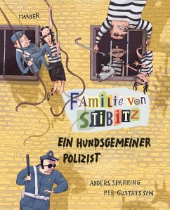 Ein hundsgemeiner Polizist / Familie von Stibitz Bd.3 - Sparring, Anders;Gustavsson, Per