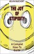 The Joy of Stupidity (eBook, ePUB) - Bild 1