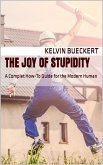 The Joy of Stupidity (eBook, ePUB)