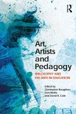 Art, Artists and Pedagogy (eBook, ePUB) Art, Artists and Pedagogy (eBook, ePUB)