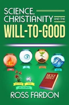 Science, Christianity and the Will-to-good (eBook, ePUB) - Fardon, Ross