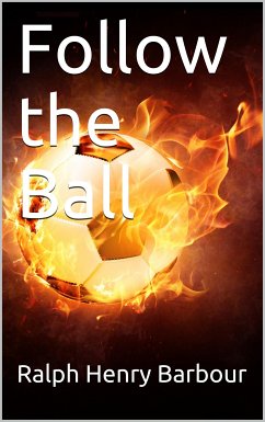 Follow the Ball (eBook, PDF) - Henry Barbour, Ralph