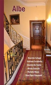 Albe (eBook, ePUB) - Cafaggi, Maurizio; Carnibella, Gaetano; De Santis, Giustino; Esposito, Nicola; Mulas, Mariella; Piero Trincavelli, Gian