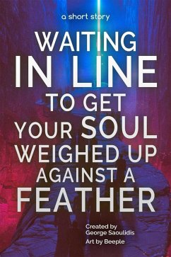 Cover Waiting in Line to Get Your Soul Weighed Up Against a Feather (eBook, ePUB)
