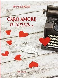 Caro amore ti scrivo (eBook, ePUB) - Racci, Manuela