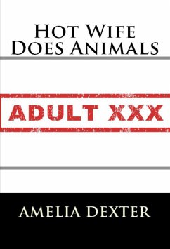 Hot Wife Does Animals: Taboo Erotica (eBook, ePUB) - Dexter, Amelia
