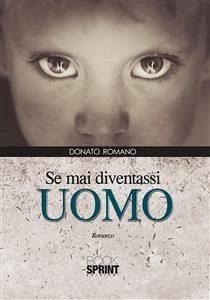 Se mai diventassi uomo (eBook, ePUB) - Romano, Donato