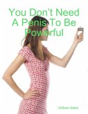 You Don't Need A Penis To Be Powerful (eBook, ePUB)