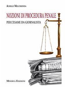 Nozioni di procedura penale per l'esame da giornalista (eBook, ePUB) - Melchionda, Achille