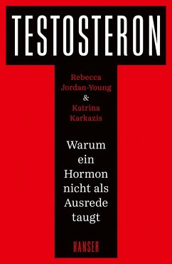 Testosteron - Jordan-Young, Rebecca;Karkazis, Katrina