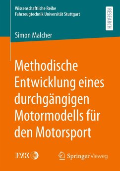 Methodische Entwicklung eines durchgängigen Motormodells für den Motorsport - Malcher, Simon