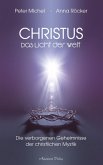 Christus - Das Licht der Welt. Die verborgenen Geheimnisse der christlichen Mystik (eBook, ePUB)