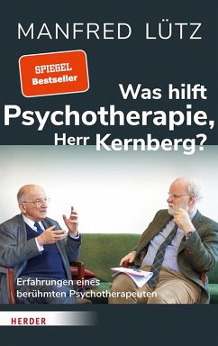 Was hilft Psychotherapie, Herr Kernberg? (eBook, ePUB) - Kernberg, Otto; Lütz, Manfred