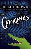 Gatorlands: The Worst Summer Ever Series Book 1 (eBook, ePUB) Gatorlands: The Worst Summer Ever Series Book 1 (eBook, ePUB)