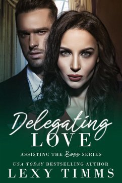 Cover Delegating Love (Assisting the Boss Series, #4) (eBook, ePUB)