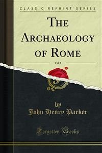 The Archaeology of Rome (eBook, PDF) - Henry Parker, John