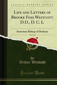 Life and Letters of Brooke Foss Westcott D.D., D. C. L (eBook, PDF)