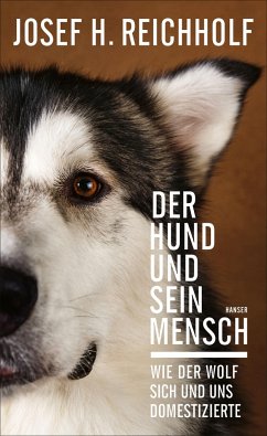 Der Hund und sein Mensch - Reichholf, Josef H.